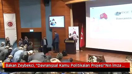 Bakan Zeybekci, "Davranışsal Kamu Politikaları Projesi"Nin İmza Törenine Katıldı