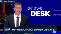i24NEWS DESK | Murderous cult leader dies at 83 |  Monday, November 20th 2017