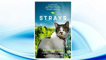 GET PDF Strays: A Lost Cat, a Homeless Man, and Their Journey Across America FREE