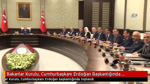Bakanlar Kurulu, Cumhurbaşkanı Erdoğan Başkanlığında Toplandı