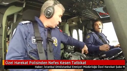 Özel Harekat Polisinden Nefes Kesen Tatbikat