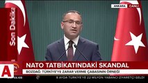 Başbakan Yardımcısı Bozdağ'dan NATO skandalıyla ilgili açıklama