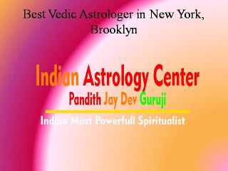 Famous Vashikaran Specialist in New York, Brooklyn