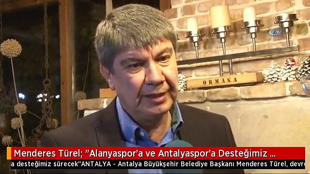 Menderes Türel: Alanyaspor'a ve Antalyaspor'a Desteğimiz Sürecek