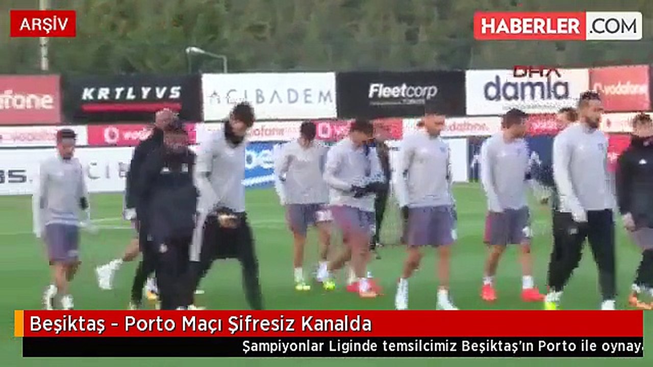 Beşiktaş - Porto Maçı Şifresiz Kanalda