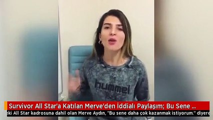 Survivor All Star'a Katılan Merve'den İddialı Paylaşım: Bu Sene Daha Çok Kazanmak İstiyorum