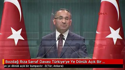 Bozdağ Rıza Sarraf Davası Türkiye'ye Ye Dönük Açık Bir Kumpastır -3