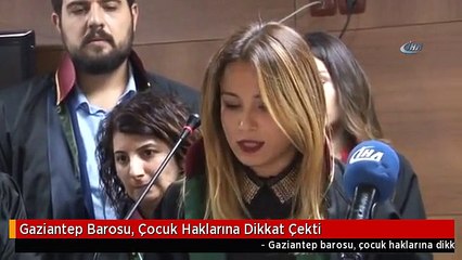 Gaziantep Barosu, Çocuk Haklarına Dikkat Çekti
