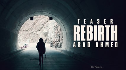 Rebirth | Asad Ahmed | Teaser