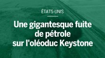 États-Unis : l’oléoduc Keystone fuite et envoie 800 000 litres de pétrole dans la nature