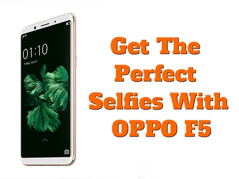 Take Your Selfie Game Up A Notch With The New OPPO F5!