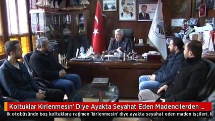 Koltuklar Kirlenmesin' Diye Ayakta Seyahat Eden Madencilerden Teşekkür Ziyareti