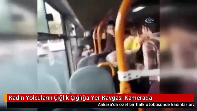 Kadın Yolcuların Çığlık Çığlığa Yer Kavgası Kamerada