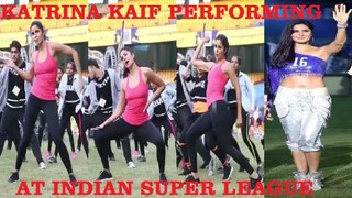 KATRINA KAIF PERFORMING AT INDIAN SUPER LEAGUE OPENING CEREMONY