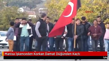 Manisa İşkenceden Korkan Damat Düğünden Kaçtı