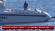 Bodrum Yunan Sahil Güvenlik Botları, Kardak'a Yaklaştırılmadı