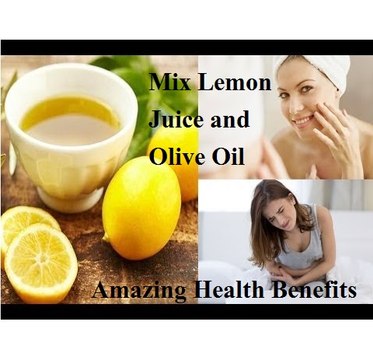Mix Lemon Juice and Olive Oil for Amazing Benefits