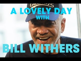 A LOVELY DAY WITH BILL WITHERS