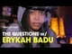 The Questions With Erykah Badu