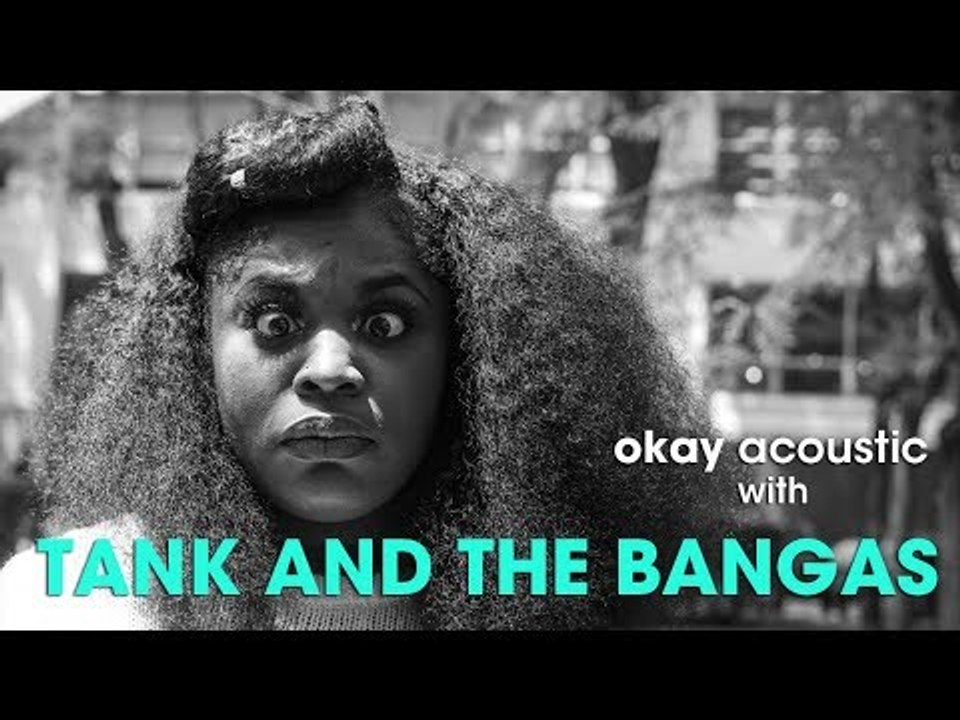 Okay Acoustic with Tank and The Bangas