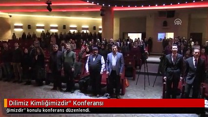 Dilimiz Kimliğimizdir" Konferansı