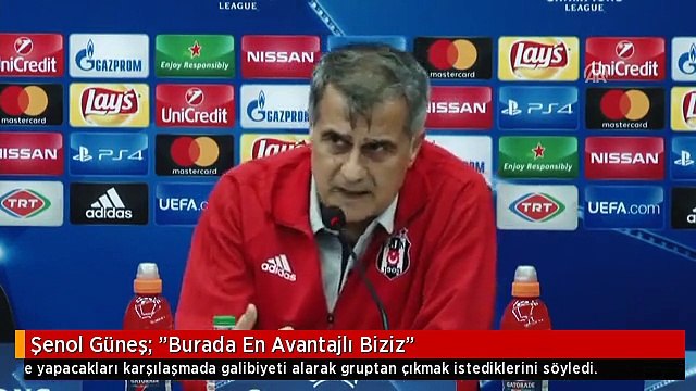 Şenol Güneş: Burada En Avantajlı Biziz