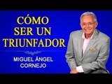 MIGUEL ÁNGEL CORNEJO   10 Secretos de los Triunfadores