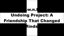 [LTjgE.F.R.E.E D.O.W.N.L.O.A.D R.E.A.D] The Undoing Project: A Friendship That Changed Our Minds by Michael Lewis RAR