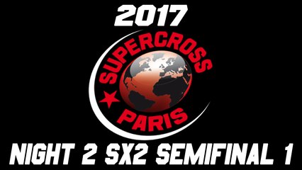 2017 Bercy Supercross Night 2 SX2 Semi 1 HD