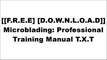 [ZFgaD.F.r.e.e R.e.a.d D.o.w.n.l.o.a.d] Microblading: Professional Training Manual by Christa McDearmon E.P.U.B