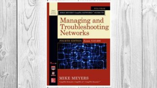 Download PDF Mike Meyers’ CompTIA Network+ Guide to Managing and Troubleshooting Networks, Fourth Edition (Exam N10-006) (Mike Meyers' Computer Skills) FREE