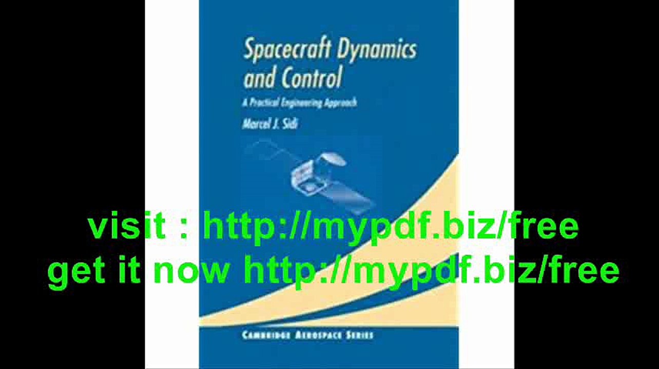 Spacecraft Dynamics and Control A Practical Engineering Approach (Cambridge Aerospace Series)