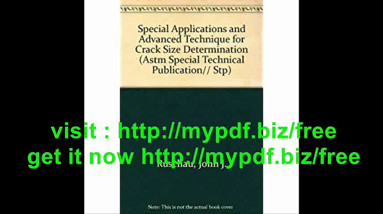 Special Applications and Advanced Techniques for Crack Size Determination (Astm Special Technical Publication-...