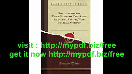 Specifications for Triple-Expansion Twin-Screw Propelling Engines, With Boilers & Auxiliary (Classic Reprint)