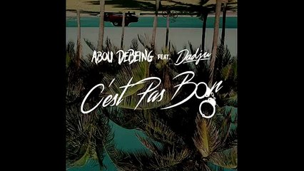 Abou Debeing Ft Dadju - C'est Pas Bon [Son Officiel]