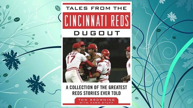 GET PDF Tales from the Cincinnati Reds Dugout: A Collection of the Greatest Reds Stories Ever Told (Tales from the Team) FREE