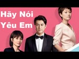 Phim Hãy Nói Yêu Em Tập 15 - Phim Mới HTV7