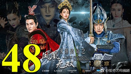Thiên Lệ Truyền Kỳ: Phượng Hoàng Vô Song - Tập 48 - Vietsub || Legend of Heavenly Tear: Phoenix Warriors 2017 Full HD