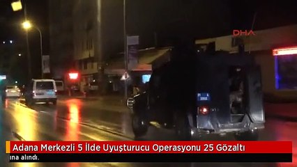 Adana Merkezli 5 İlde Uyuşturucu Operasyonu 25 Gözaltı