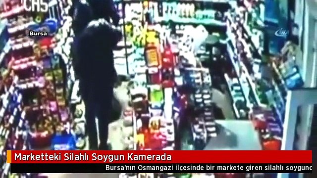 Marketteki Silahlı Soygun Kamerada
