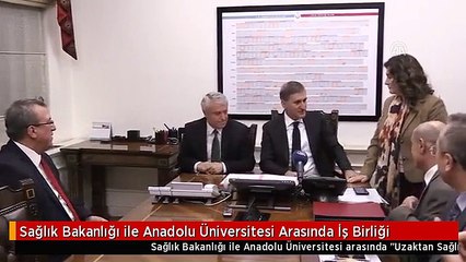 Sağlık Bakanlığı ile Anadolu Üniversitesi Arasında İş Birliği