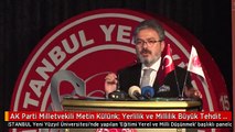 AK Parti Milletvekili Metin Külünk: Yerlilik ve Millilik Büyük Tehdit Altında