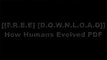 [l67et.[F.r.e.e D.o.w.n.l.o.a.d]] How Humans Evolved by Robert Boyd, Joan B. Silk W.O.R.D