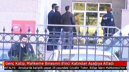 Genç Katip, Mahkeme Binasının 8'inci Katından Aşağıya Atladı