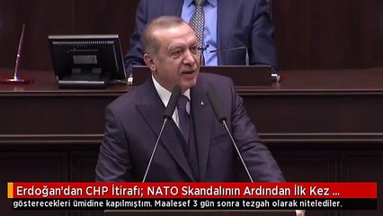 Erdoğan'dan CHP İtirafı: NATO Skandalının Ardından İlk Kez Ümitlenmiştim