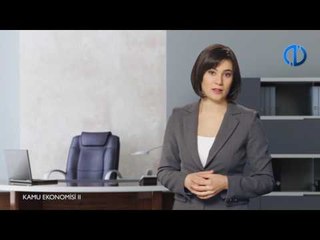 KAMU EKONOMİSİ II - Ünite 6 Konu Anlatımı 2