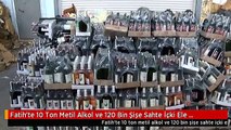 Fatih'te 10 Ton Metil Alkol ve 120 Bin Şişe Sahte İçki Ele Geçirildi