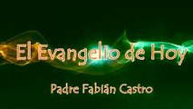 EVANGELIO DEL DÍA 21/11/2017 - PADRE FABIÁN CASTRO