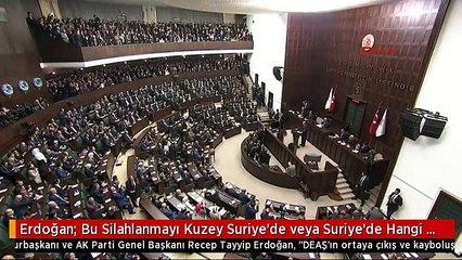Erdoğan: Bu Silahlanmayı Kuzey Suriye'de veya Suriye'de Hangi Ülkeye Karşı Niçin Yapıyorsunuz? 1-
