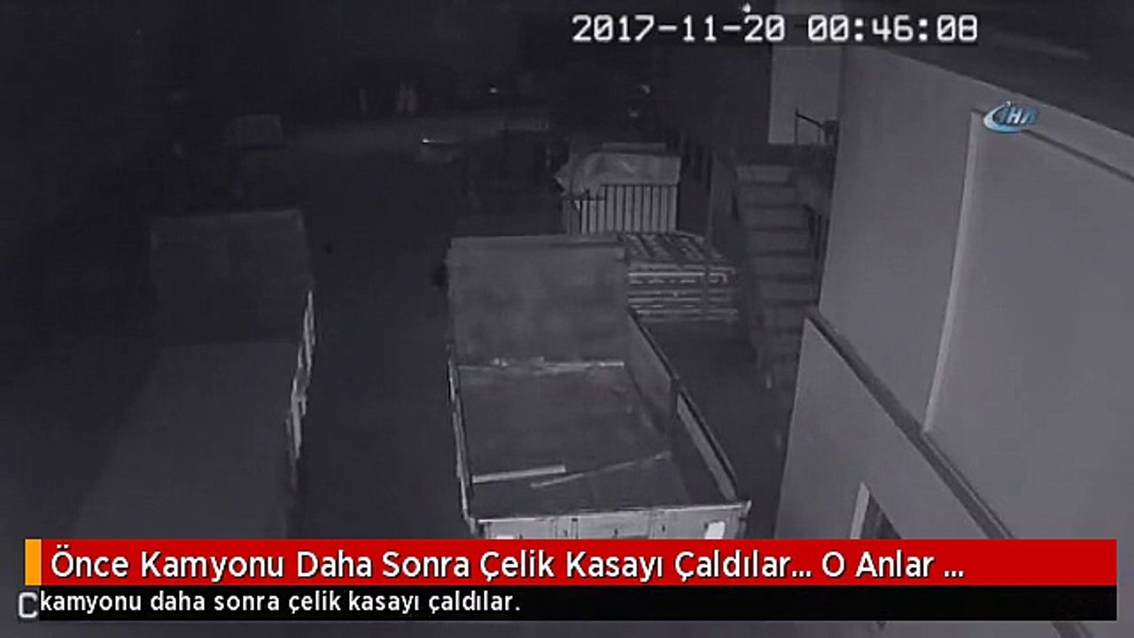 Önce Kamyonu Daha Sonra Çelik Kasayı Çaldılar... O Anlar Kamerada